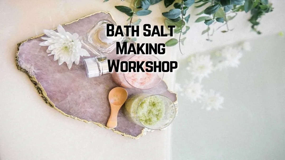 Bath Salt Making Workshop