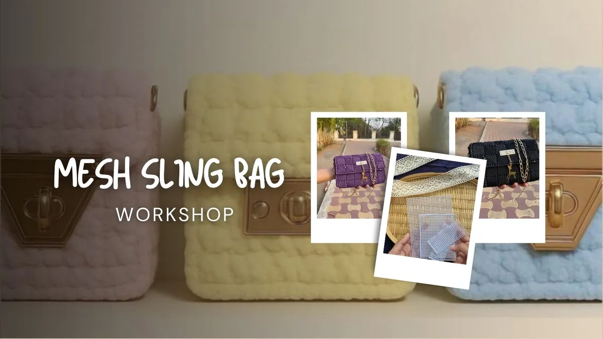 Mesh Sling Bag Workshop